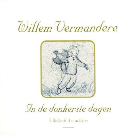 In De Donkerste Dagen Álbum de Willem Vermandere LETRAS