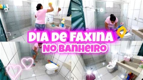 Faxina Geral No Banheiro Lavei Tudo Ficou Tudo Limpinho Youtube