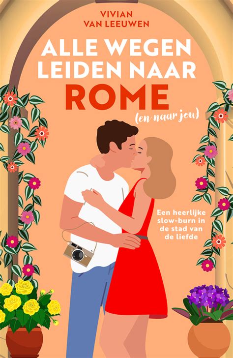 Alle Wegen Leiden Naar Rome En Naar Jou Vivian Van Leeuwen Ebook