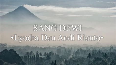 SANG DEWI Lyodra Dan Andi Rianto Official Lyric Video YouTube