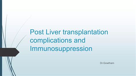 Post Liver Transplantation Complications And Immunosuppression Ppt