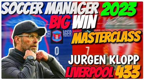 Sm23 Best Tactics Jurgen Klopp 433 Masterclass Liverpool Best Tactics