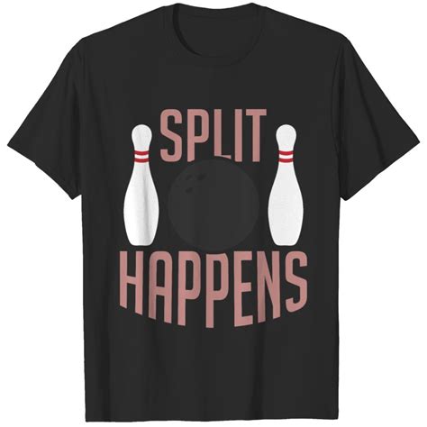 Happens Split Bowling Pun Ball Skittles T Shirt Sold By Gustavo Morais Sku 6973744 25 Off