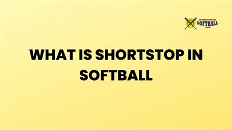 What is Shortstop in Softball? - International Softball