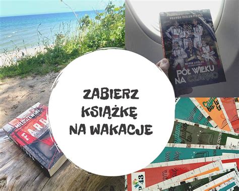 Zabierz Ksi K Na Wakacje Szko A Podstawowa Nr Im Jana