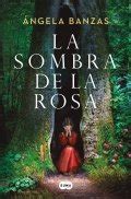 La Sombra De La Rosa Libro De Ngela Banzas Rese A Resumen Y Opiniones