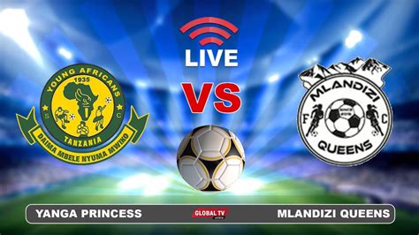 Live Yanga Princess Vs Mlandizi Queens Ligi Kuu Ya