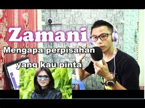 Zamani Mengapa Perpisahan Yang Kau Pinta Lirik Cover YouTube