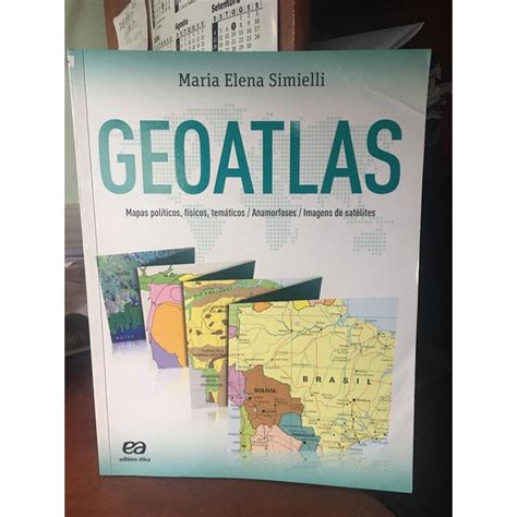 Livro Geoatlas Mapas Pol Ticos F Sicos Tem Ticos Maria Elena