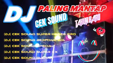 AWAS JEBOLL DJ CEK SOUND SPECIAL TAHUN BARU SUPER BASS PALING MANTAP