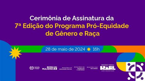 Cerimônia De Assinatura Da 7ª Edição Do Programa Pró Equidade De Gênero