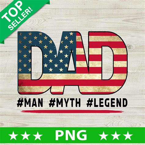 Dad Man Myth Legend US Flag PNG American Flag Dad Sublimation Transfer