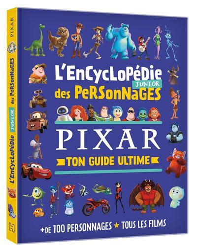 Disney Pixar DISNEY PIXAR L encyclopédie junior des personnages