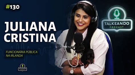 Juliana Cristina Funcion Ria P Blica Na Irlanda Talkeando Podcast