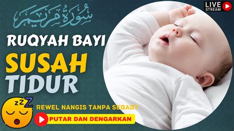 Ayat Ruqyah Bacaan Quran Untuk Menenangkan Bayi Rewel Susah Tidur Demam