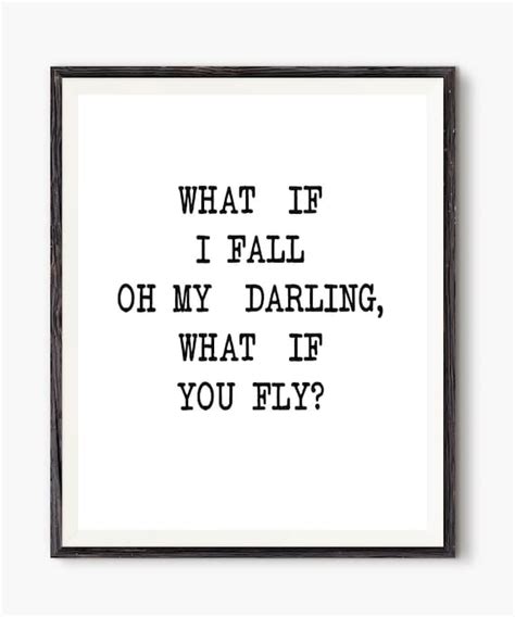 Items Similar To What If I Fall Oh My Darling What If You Fly Calligraphy Quote Print