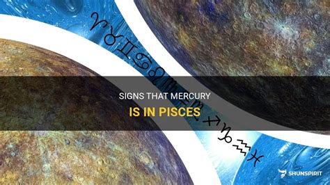 Signs That Mercury Is In Pisces Shunspirit