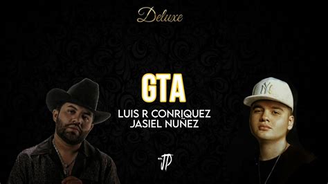 Gta Luis R Conriquez X Jasiel Nuñez Letra Youtube