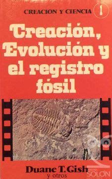 Libro Creación Evolución y el Registro Fósil De Duane T Gish Y Otros