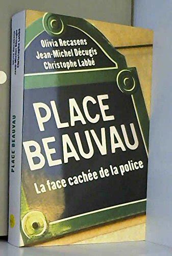 Place Beauvau : La face cachée de la police: Robert Laffont ...
