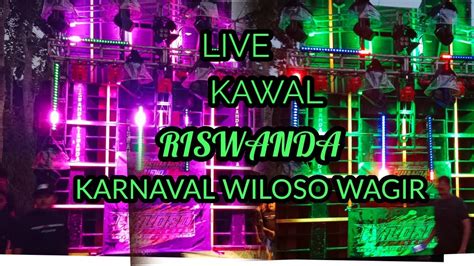 Live Kawal Riswanda Karnaval Wiloso Wagir Youtube