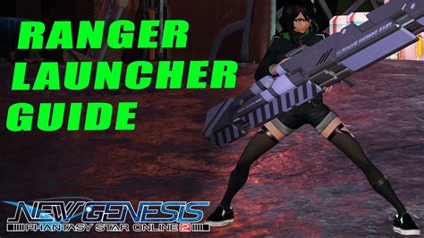 Pso2ngs Ranger Launcher Quick Guide Youtube