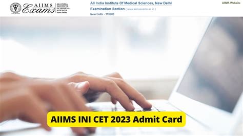 Aiims Ini Cet July Admit Card Today At Aiimsexams Ac In Check