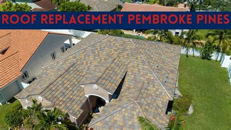 Roof Replacement Pembroke Pines Youtube