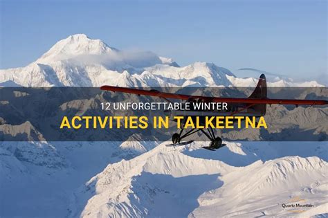 12 Unforgettable Winter Activities In Talkeetna | QuartzMountain