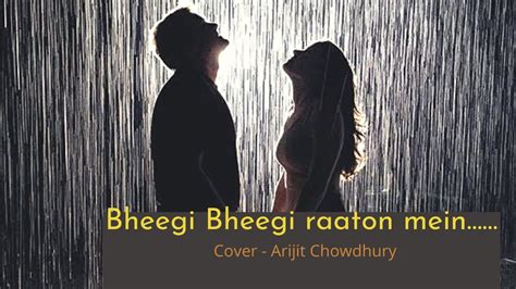 Bheegi Bheegi Raaton Mein Unplugged Cover Arijit Chowdhury Adnan