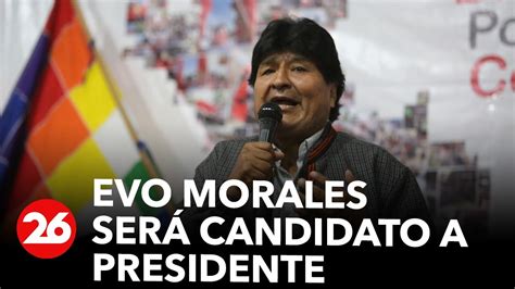 Bolivia Evo Morales Anunció Que Será Candidato A Presidente En 2025 Youtube