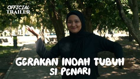 FILM DOKUMENTER GERAKAN INDAH TUBUH SI PENARI Official Trailer