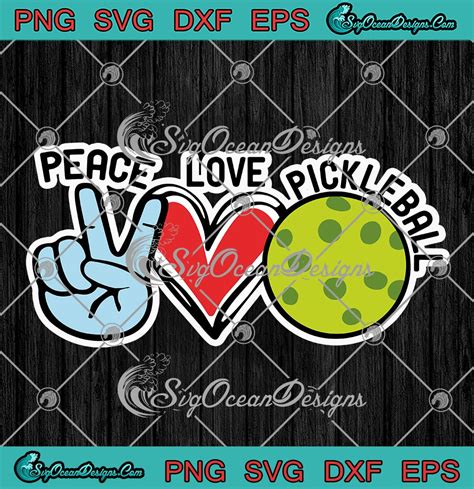 Peace Love Pickleball Funny Svg Pickleball Quote Svg Pickleball