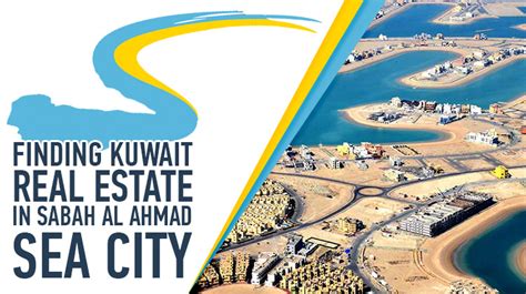 Finding Kuwait Real Estate in Sabah Al Ahmad Sea City