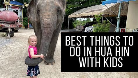 Best Things To Do In Hua Hin With Kids Thailand Youtube