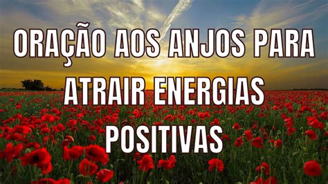 Oração aos anjos para atrair energias positivas YouTube