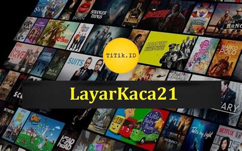 Layar Kaca 21 Terbaru Newstempo