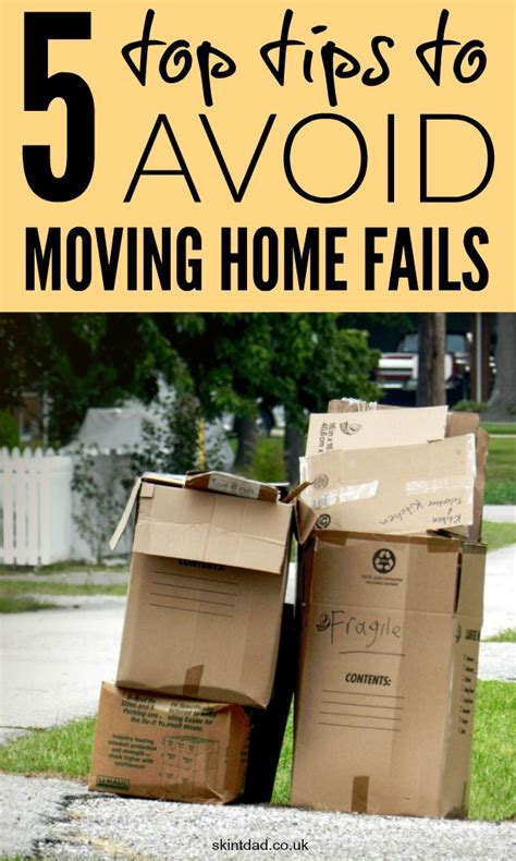 5 Top Tips To Avoid Moving Home Fails Skint Dad