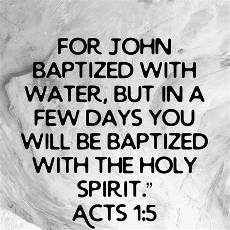 Acts 1 5 For John Baptized With Water But In A Few Days You Will Be