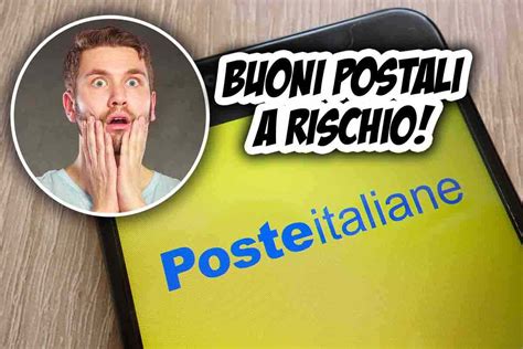 Buoni Postali A Rischio Rimborso Immediato Da Poste Italiane Controlla Subito La Serie