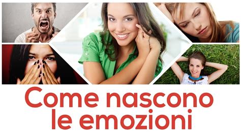 Le Emozioni Cosa Sono Come Nascono E Come Funzionano Youtube