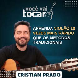 Você Vai Tocar Aprenda Violão Do Zero Cristian Prado Hotmart