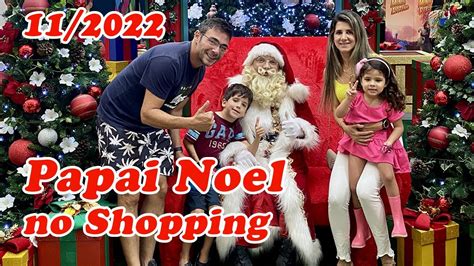 Chegada Do Papai Noel No Shopping Fizemos Nosso Pedido De Natal