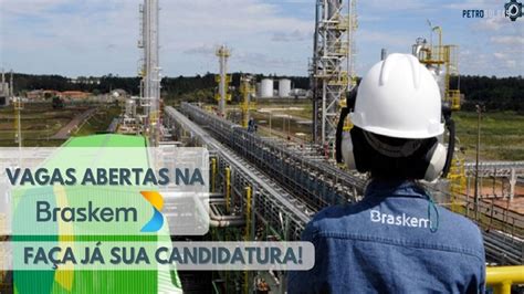 Braskem Anuncia Novas Oportunidades De Emprego Para Profissionais De