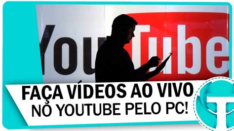 Como fazer transmissões ao vivo no Youtube pelo PC Evento ao vivo