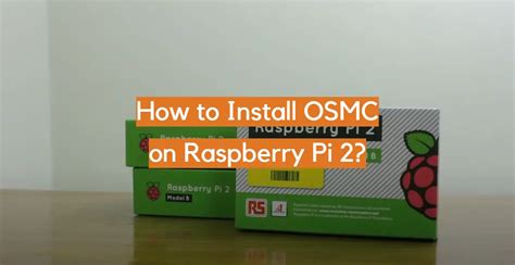 Increíble Disfruta OSMC en tu Raspberry Pi 2 en pocos pasos