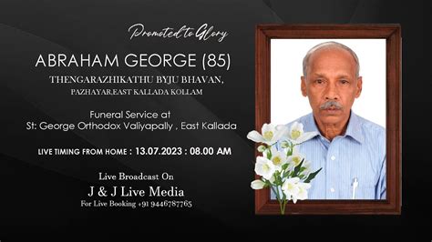 ABRAHAM GEORGE 85 Funeral Service THENGARAZHIKATHU BYJU BHAVAN