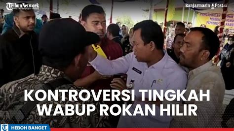 Sosok Kontroversial Wabup Rokan Hilir Berkelahi Dengan Bupati Pernah