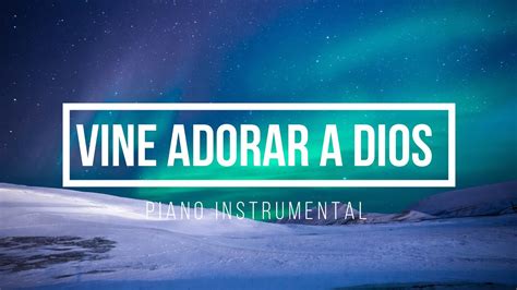 Vine Adorar A Dios Instrumental YouTube