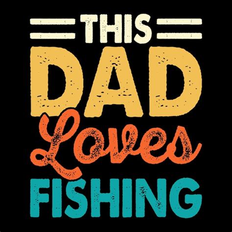 Premium Vector This Dad Loves Fishing Funny Fishing Fisherman Retro